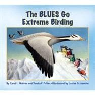 The Blues Go Extreme Birding