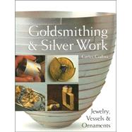 Goldsmithing & Silver Work Jewelry, Vessels & Ornaments