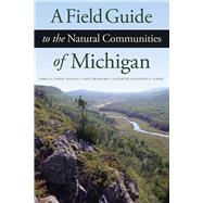 A Field Guide to the Natural Communities of Michigan