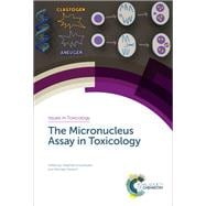 The Micronucleus Assay in Toxicology