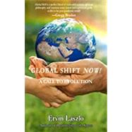 Global Shift NOW!: A Call to Evolution