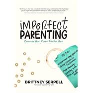 Imperfect Parenting Connection Over Perfection book cover, ISBN 9781952421341