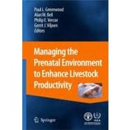 Managing the Prenatal Environment to Enhance Livestock Productivity