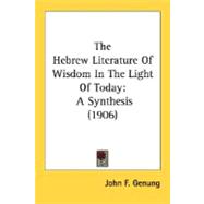 Hebrew Literature of Wisdom in the Light of Today : A Synthesis (1906)