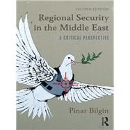 Regional Security in the Middle East: A Critical Perspective 2nd Edition