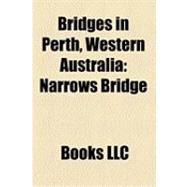 Bridges in Perth, Western Australi : Narrows Bridge, Canning Bridge, Mount Henry Bridge, Horseshoe Bridge