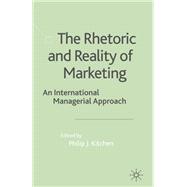 The Rhetoric and Reality of Marketing