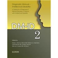 Diagnostic Manual—Intellectual Disability 2 (DM-ID) A Textbook of Diagnosis of Mental Disorders in Persons with Intellectual Disability