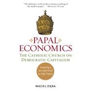 Papal Economics: The Catholic Church on Democratic Capitalism