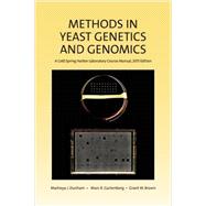 Methods in Yeast Genetics and Genomics A Cold Spring Harbor Laboratory Course Manual, 2015 Edition