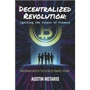 Decentralized Revolution Igniting the Future of Finance
