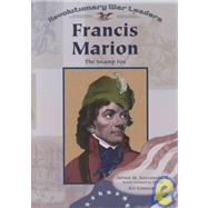 Francis Marion: The Swamp Fox