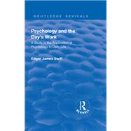 Revival: Psychology and the Day's Work (1918): A Study in Application of Psychology to Daily Life