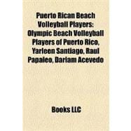 Puerto Rican Beach Volleyball Players : Olympic Beach Volleyball Players of Puerto Rico, Yarleen Santiago, Raúl Papaleo, Dariam Acevedo
