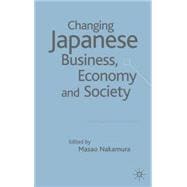 Changing Japanese Business, Economy and Society Globalization of Post-Bubble Japan