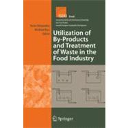 Utilization of By-products and Treatment of Waste in the Food Industry