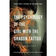 The Psychology of the Girl with the Dragon Tattoo Understanding Lisbeth Salander and Stieg Larsson's Millennium Trilogy