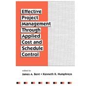 Effective Project Management Through Applied Cost and Schedule Control