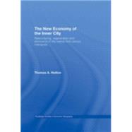 The New Economy of the Inner City: Restructuring, Regeneration and Dislocation in the 21st Century Metropolis