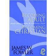 Becoming Adult, Becoming Christian : Adult Development and Christian Faith