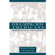 Educating New Americans : Immigrant Lives and Learning