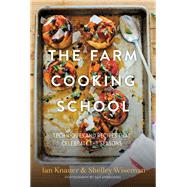 The Farm Cooking School Techniques and Recipes That Celebrate The Seasons