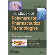 Handbook of Polymers for Pharmaceutical Technologies, Structure and Chemistry