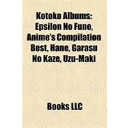 Kotoko Albums : Epsilon No Fune, Anime's Compilation Best, Hane, Garasu No Kaze, Uzu-Maki
