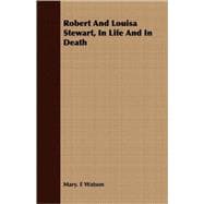Robert And Louisa Stewart, In Life And In Death