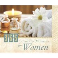 365 Stress-Free Moments for Women