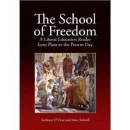 The School of Freedom: A Liberal Education Reader from Plato to Be Present Day