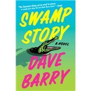 Swamp Story A Novel