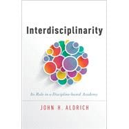 Interdisciplinarity Its Role in a Discipline-based Academy