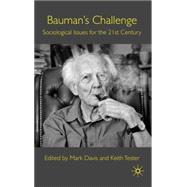 Bauman's Challenge Sociological Issues for the 21st Century