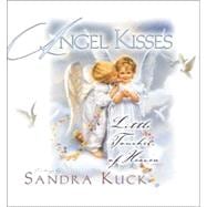 Angel Kisses : Little Touches of Heaven