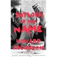 Shylock Is My Name William Shakespeare's The Merchant of Venice Retold: A Novel