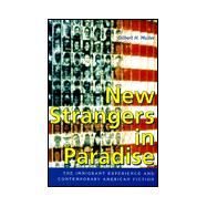 New Strangers in Paradise : The Immigrant Experience and Contemporary American Fiction