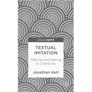 Textual Imitation Making and Seeing in Literature