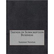 Trends in Subscription Business