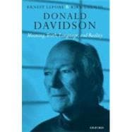 Donald Davidson Meaning, Truth, Language, and Reality