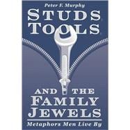 Studs, Tools, and the Family Jewels