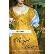 Royal Harlot A Novel of the Countess Castlemaine and King Charles II