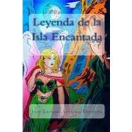 Leyenda de la Isla Encantada / Legend of the Enchanted Isle,9781449551346