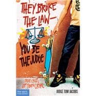 They Broke the Law-You Be the Judge