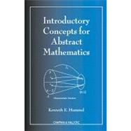 Introductory Concepts for Abstract Mathematics