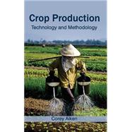 Crop Production: Technology and Methodology