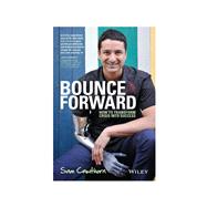 Bounce Forward How to Transform Crisis into Success