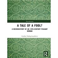 A Tale of a Fool?: A microhistorical study of an 18th-century peasant woman