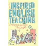 Inspired English Teaching A Practical Guide for Teachers