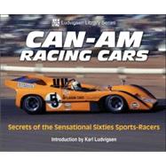 Can-Am Racing Cars  Secrets of the Sensational Sixties Sports-Racers (Ludvigsen Library Series)